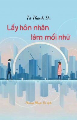 [DROP] Lấy Hôn Nhân Làm Mồi Nhử