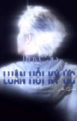 (Drop) LUÂN HỒI KÝ ỨC [RHYCAP]