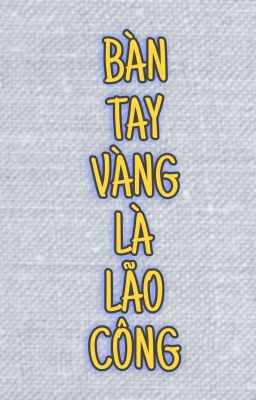 【DROP】【Mạt Thế/ Song Tính/ Thô Tục】Bàn Tay Vàng Là Lão Công - Kiếm Khách Dưa Hấu