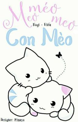 [Drop] Meo Méo Meo, Con Mèo