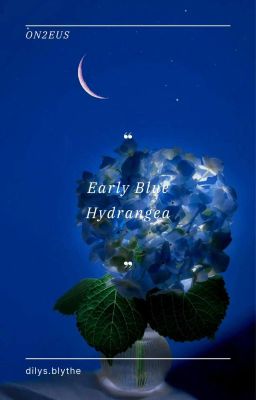 DROP | On2eus • shortfic • early blue hydrangea