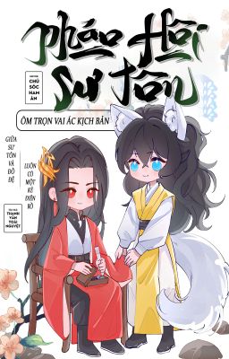 [ Drop ] Pháo Hôi Sư Tôn Ôm Trọn Vai Ác Kịch Bản