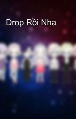 Drop Rồi Nha