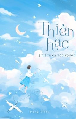 [Drop][Thiên Hạc] - Tiếng ca ước vọng