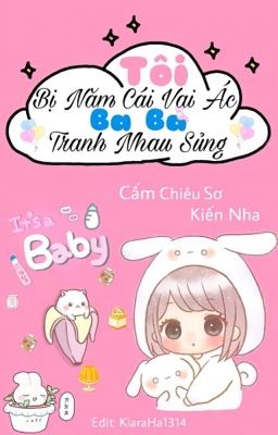 [DROP] Tôi Bị Năm Cái Vai Ác Ba Ba Tranh Nhau Sủng