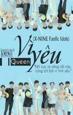 [DROP] [X-NINE Fanfic Idols] Vì yêu