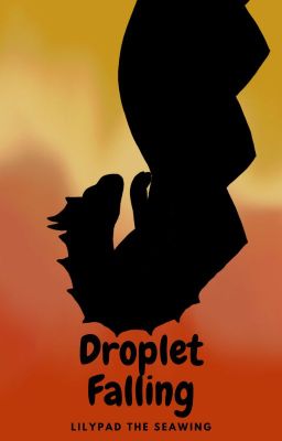 Droplet Falling | A Wings of Fire Fanfiction