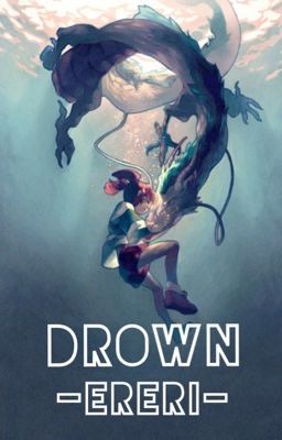 Drown {Chihiro x Haku}