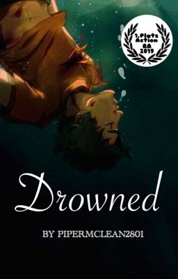 Drowned //RiordanAwards2019//