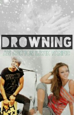 Drowning || Ashton Irwin