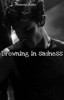 Drowning in sadness || S.M.