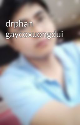 drphan gaycoxuongdui