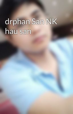 drphan San NK hau san