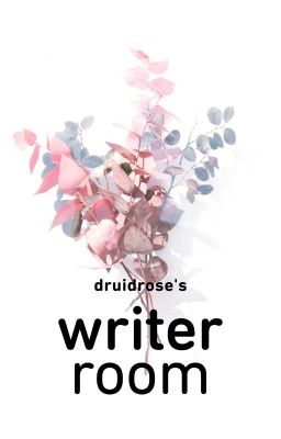 druidrose's Writer Room