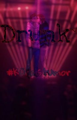 Drunk~ |Kürbistumor Ff|