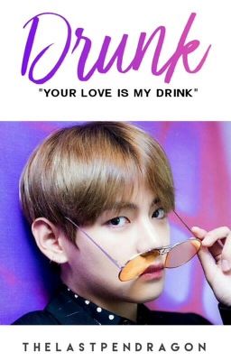 Drunk | tae.kook