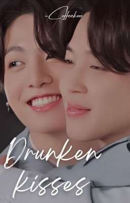 Drunken Kisses | Jikook [✓]