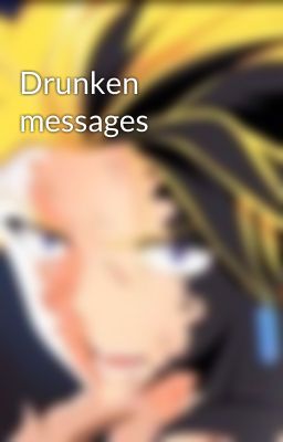 Drunken messages