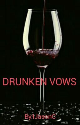 DRUNKEN VOWS 