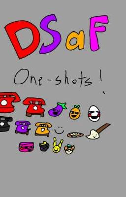 Dsaf One-shots