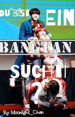 Du bist ein Bangtan Süchtig?