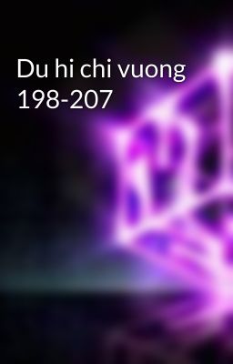 Du hi chi vuong 198-207