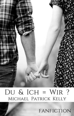 ✔️ Du + Ich = Wir? (Kelly Family / Michael Patrick Kelly FF)