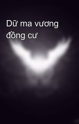 Dữ ma vương đồng cư