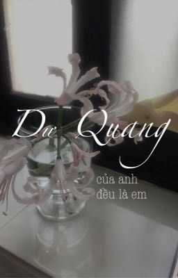 Dư Quang Của Anh Đều Là Em