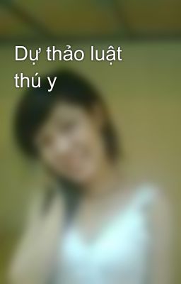 Dự thảo luật thú y