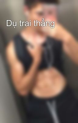 Dụ trai thẳng