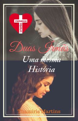 Duas Irmãs - Uma mesma Historia