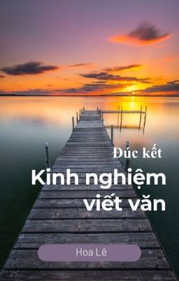 Đúc Kết Kinh nghiệm Viết Văn