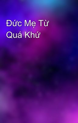 Đức Mẹ Từ Quá Khứ