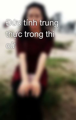 Đức tính trung thực trong thi cử