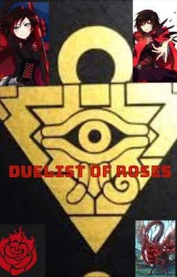 Duelist Of Roses(RWBY/Yu-Gi-Oh AU)