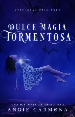 Dulce Magia Tormentosa.