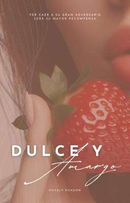 DULCE Y AMARGO ©