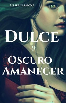 Dulce y Oscuro Amanecer