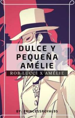 Dulce y pequeña Amélie (Rob Lucci x Amélie)