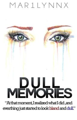 Dull Memories (One Shot)