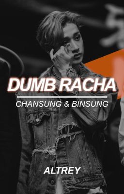 DUMB RACHA || chansung & binsung