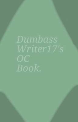 DumbassWriter17's OC Book.