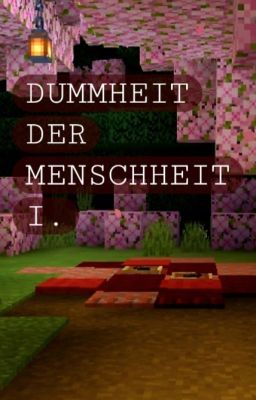 Dummheit der Menschheit Ⅰ