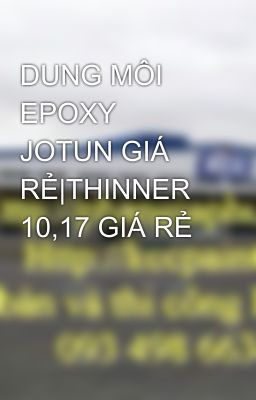 DUNG MÔI EPOXY JOTUN GIÁ RẺ|THINNER 10,17 GIÁ RẺ