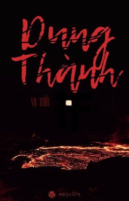 DUNG THÀNH - Vu TRIẾT