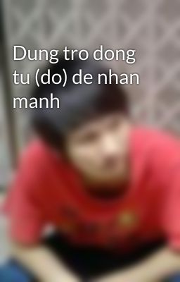 Dung tro dong tu (do) de nhan manh