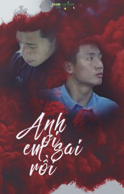 [Dũng Trọng] Anh ơi! Em sai rồi...