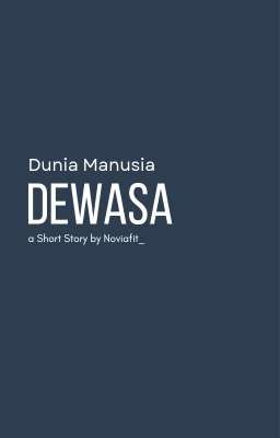 Dunia Manusia Dewasa