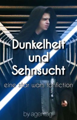 Dunkelheit und Sehnsucht ~ eine star wars fanfiction